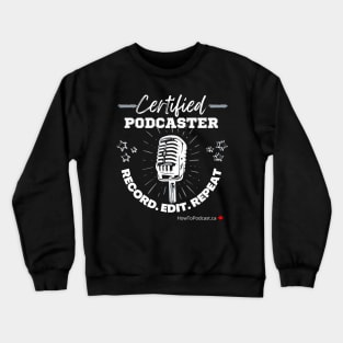 Certified Podcaster Crewneck Sweatshirt